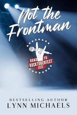 Not the Frontman - Lynn Michaels - Road to Rocktobefest