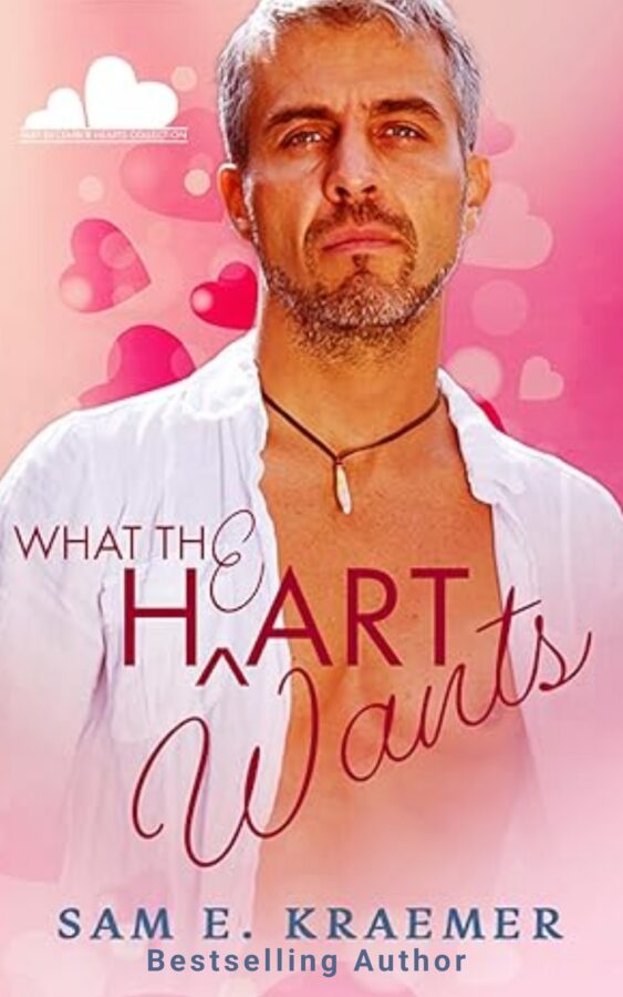 What the Heart Wants - Sam E. Kraemer