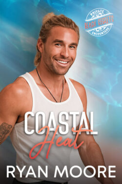 Coastal Heat - Ryan Moore - Private Beach Secrets Encounters