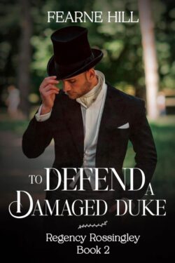 To Defend A Damaged Duke - Fearne Hill
