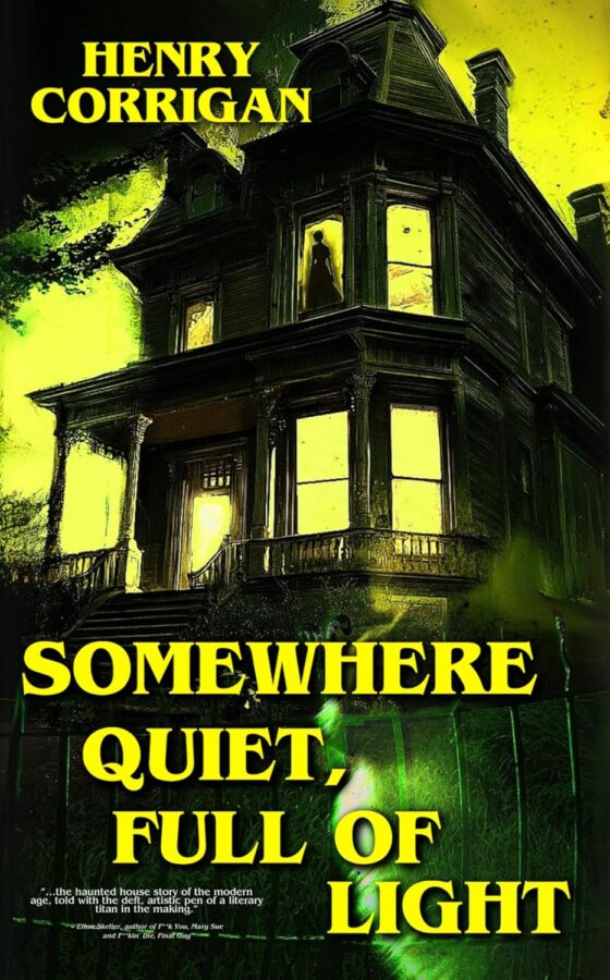 Somewhere Quiet, Full of Light - Henry Corrigan