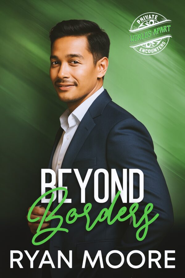 Beyond Borders - Ryan Moore - Private Encounters Worlds Apart