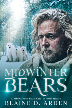Midwinter Bears - Blaine D. Arden - Midwinter Bear Shifter Romantasy