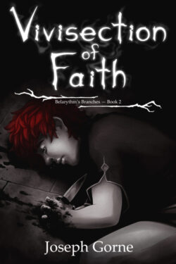 Vivisection of Faith - Joseph Gorne - Belarythm's Branches