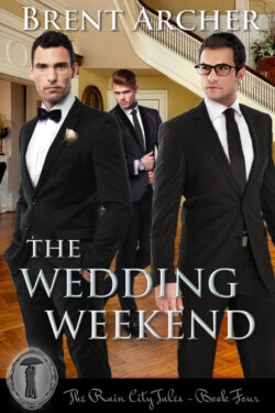 The Wedding Weekend - Brent Archer - The Rain City Tales