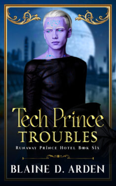 Tech Prince Troubles - Blaine D. Arden - Runaway Prince Hotel
