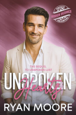 Unspoken Hearts - Ryan Moore - Private Encounters Hidden Desires