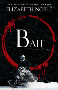 Bait - Elizabeth Noble - Circles Romantic Thriller