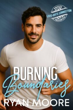 Burning Boundaries - Ryan Moore - Private Encounters