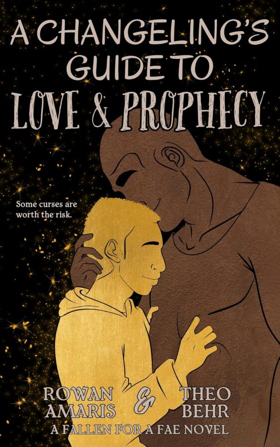A Changeling's Guide to Love & Prophecy - Rowan Amaris and Theo Behr