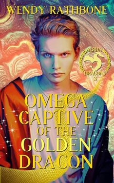 Omega Captive of the Golden Dragon - Wendy Rathbone
