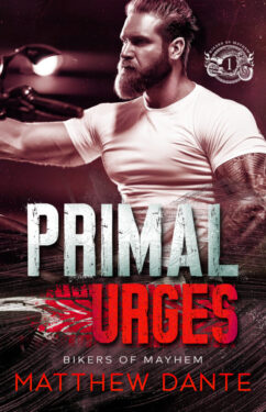 Primal Urges - Matthew Dante - Bikers of Mayhem