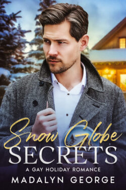 Snow Globe Secrets - Madalyn George