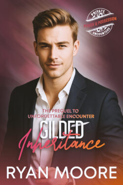 Gilded Inheritance - Ryan Moore - Private Encounters Power & Possesion