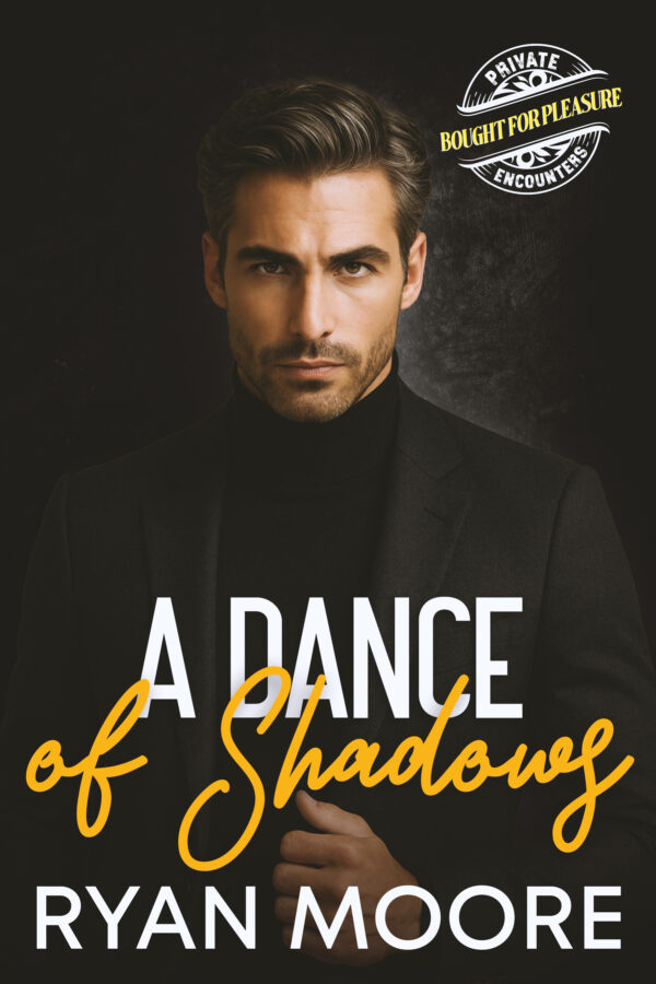 A Dance of Shadows - Ryan Moore - Private Encounters Bought for Pleasure