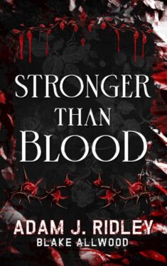 Stronger Than Blood - Adam J. Ridley & Blake Allwood