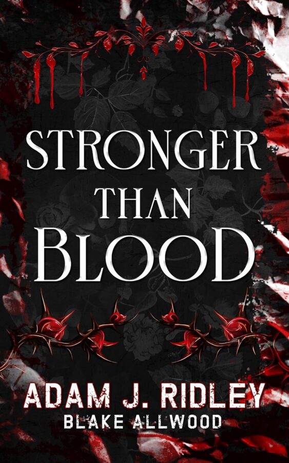 Stronger Than Blood - Adam J. Ridley & Blake Allwood