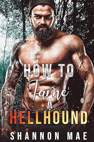 How to Tame a Hellhound - Shannon Mae