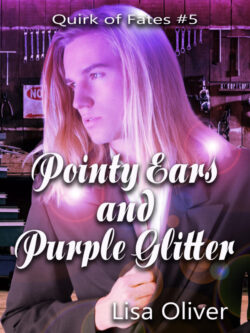 Pointy Ears and Purple Glitter - Lisa Oliver - Quirk of Fate