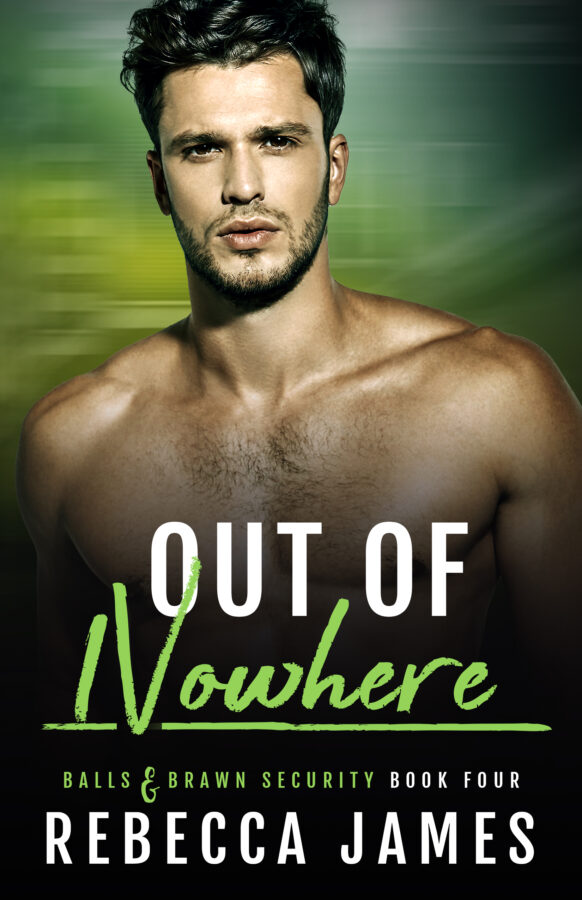 Out of Nowhere - Rebecca James - Balls & Brawn Security