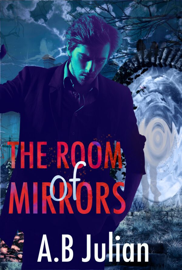The Rooms of Mirrors - A.B. Julian