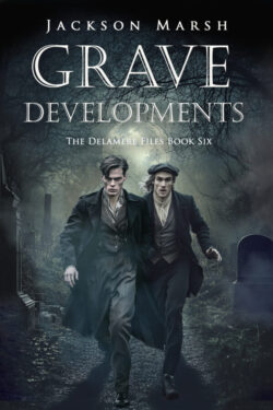 Grave Developments - Jackson Marsh - The Delamere Files