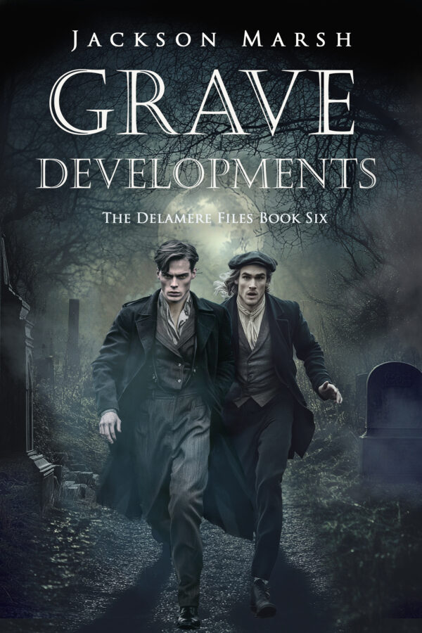 Grave Developments - Jackson Marsh - The Delamere Files