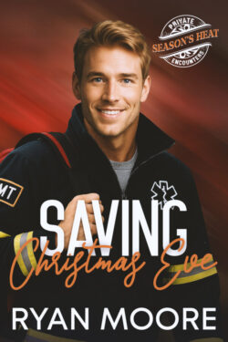 Saving Christmas Eve - Ryan Moore - Private Encounters Season's Heat