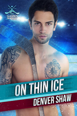 On Thin Ice - Denver Shaw - The Games We Play