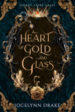 A Heart of Gold and Glass - Jocelynn Drake