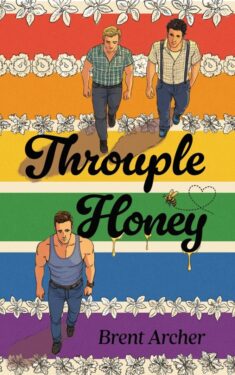 Throuple Honey - Brent Archer