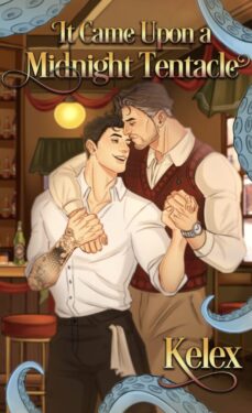 It Came Upon a Midnight Tentacle - Kelex