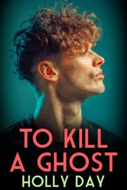To Kill a Ghost - Holly Day