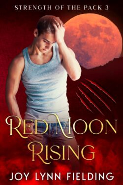 Red Moon Rising - Joy Lynn Fielding - Strength of the Pack