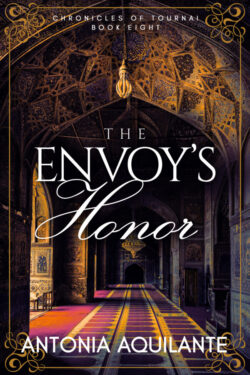The Envoy's Honor - Antonia Aquilante - Chronicles of Tournai