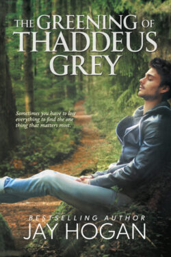 The Greening of Thaddeus Grey - Jay Hogan