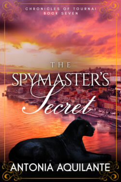 The Spymaster's Secret - ntonia Aquilante - Chronicles of Tournai