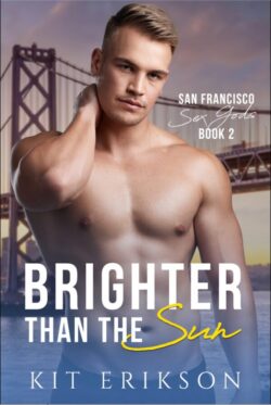 Brighter Than the Sun - Kit Erikson - San Francisco Sex Gods