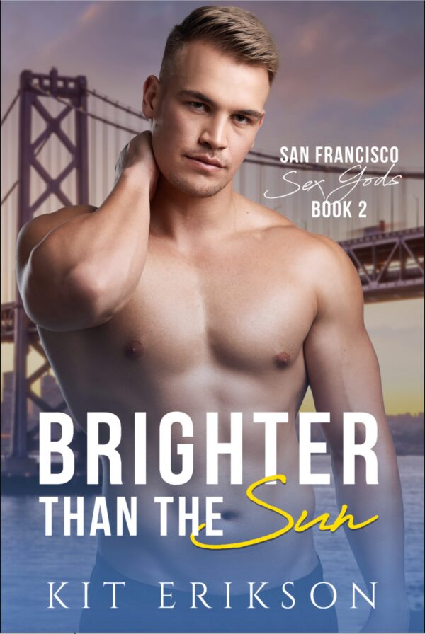 Brighter Than the Sun - Kit Erikson - San Francisco Sex Gods