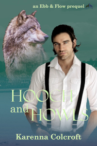 Hooch and Howls - Karenna Colcroft - Ebb & Flow