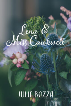 Lena & Miss Cawkwell - Julie Bozza