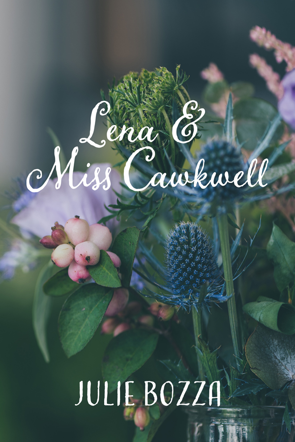 Lena & Miss Cawkwell - Julie Bozza