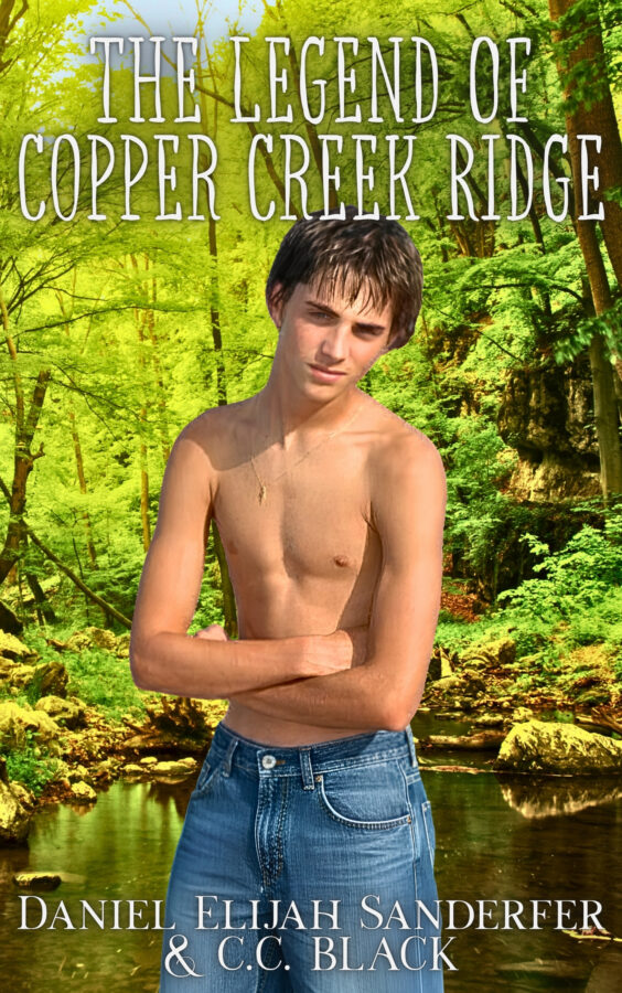 The Legend of Copper Creek Ridge - Daniel Elijah Sanderfer and C.C. Black