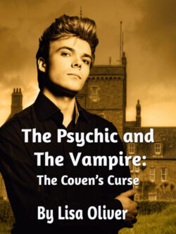 The Psychic and the Vampire: The Coven's Curse - Lisa Oliver