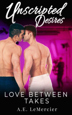 Unscripted Desires - A.E. LeMercier