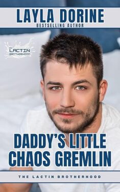 Daddy's Little Chaos Gremlin - Layla Dorine - The Lactin Brotherhood