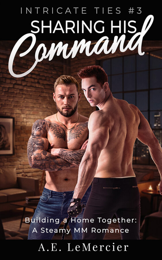 Sharing His Command - A.E. LeMercier - Intricate Ties