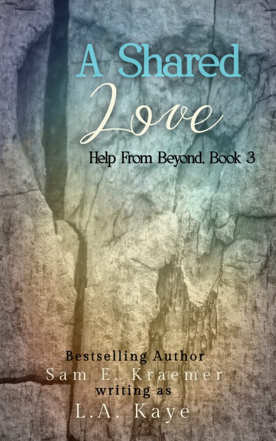 A Shared Love - L.A. Kaye - Help from Beyond