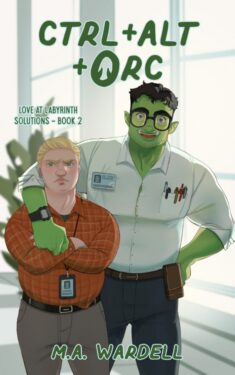 CTRL+ALT+ORC - M.A. Wardell - Love at Labyrinth Solutions