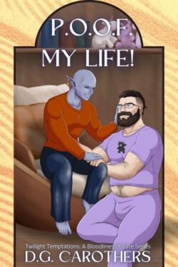 P.O.O.F. My Life! - D.G. Carothers - Twilight Temptations